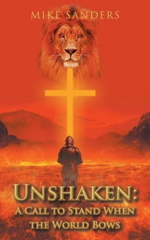 Paperback Unshaken: A Call to Stand When the World Bows Book