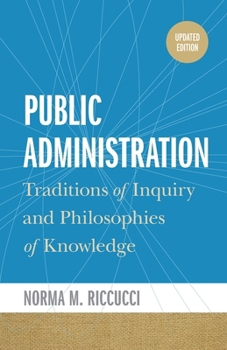 Public Administration: Traditions of Inquiry and Philosophies of Knowledge