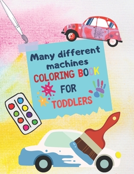 Paperback Many different machines: Coloring Book for Toddlers Book