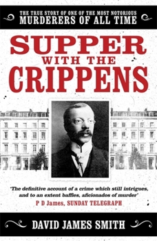 Paperback Supper with the Crippens: The True Story of One of the Most Notorious Murderers of All Time Book