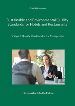 Paperback Sustainable and Environmental Quality Standards for Hotels and Restaurants: First part: Quality Management for the Management Book