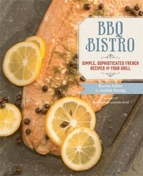 Paperback BBQ Bistro: Simple, Sophisticated French Recipes for Your Grill Book