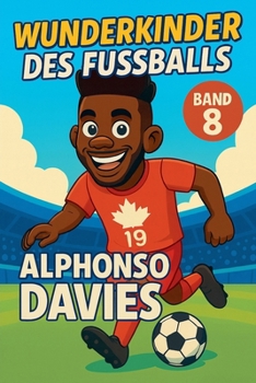 Paperback Wunderkinder des Fußballs: Alphonso Davies [German] Book