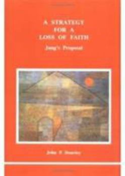 Paperback A Strategy for a Loss of Faith: Jung's Proposal Book