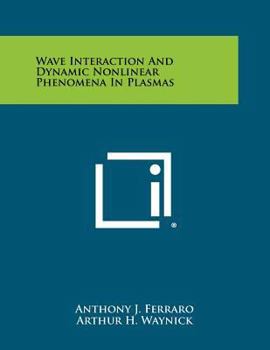 Paperback Wave Interaction and Dynamic Nonlinear Phenomena in Plasmas Book