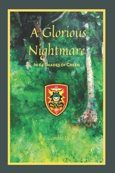 Paperback A Glorious Nightmare: In 64 Shades of Green Book