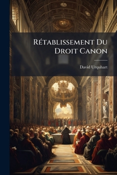 Rétablissement Du Droit Canon: Vindication De L'église Catholique Contre Un Dominicain