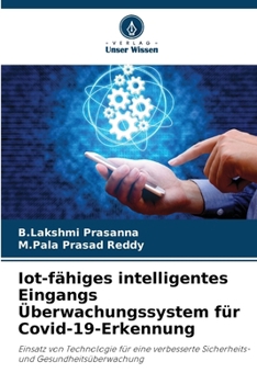 Iot-fähiges intelligentes Eingangs Überwachungssystem für Covid-19-Erkennung (German Edition)