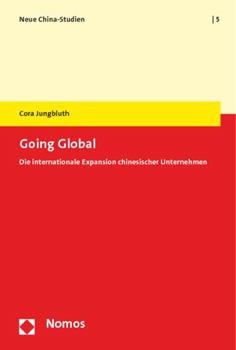 Paperback Going Global: Die Internationale Expansion Chinesischer Unternehmen [German] Book