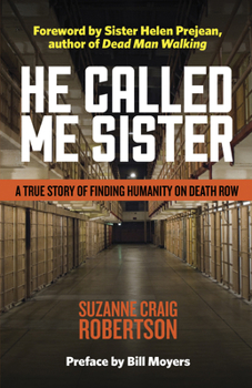 Hardcover He Called Me Sister: A True Story of Finding Humanity on Death Row Book