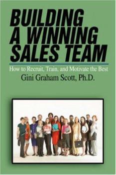 Paperback Building a Winning Sales Team: How to Recruit, Train, and Motivate the Best Book