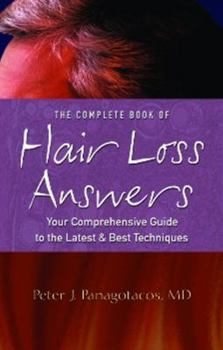 Paperback The Complete Book of Hair Loss Answers: Your Comprehensive Guide to the Latest and Best Techniques Book