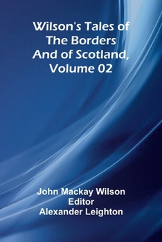 Paperback Wilson's Tales of the Borders and of Scotland, Volume 02 Book