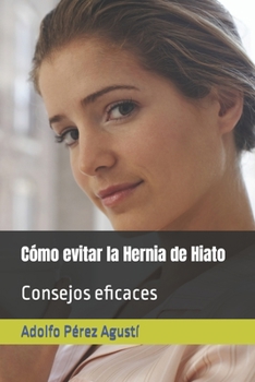 Cómo evitar la Hernia de Hiato: Consejos eficaces