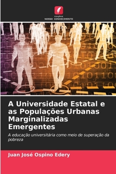 Paperback A Universidade Estatal e as Populações Urbanas Marginalizadas Emergentes [Portuguese] Book