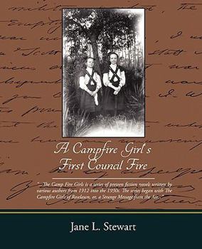 The Camp Fire Girls in the Woods; or, Bessie King's First Council Fire - Book #1 of the Camp Fire Girls