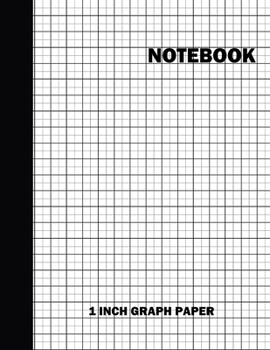 Paperback Notebook. 1 Inch Graph Paper: Grid Notebook/Grid Paper Journal 8.5x11 in. White Grid Notepad Book