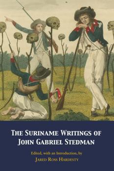 Paperback The Suriname Writings of John Gabriel Stedman Book