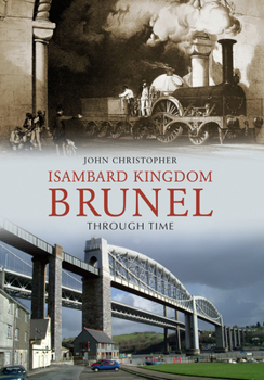 Paperback Isambard Kingdom Brunel Through Time Book