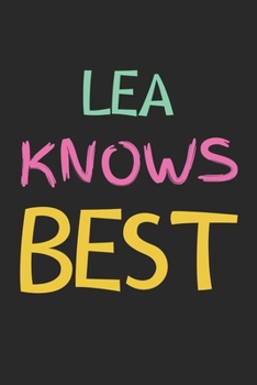 Lea Knows Best: Lined Journal, 120 Pages, 6 x 9, Lea Personalized Name Notebook Gift Idea, Black Matte Finish (Lea Knows Best Journal)