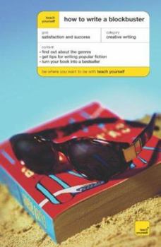 Paperback Teach Yourself How to Write a Blockbuster (Teach Yourself Creative Writing) Book