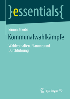 Paperback Kommunalwahlkämpfe: Wahlverhalten, Planung Und Durchführung [German] Book