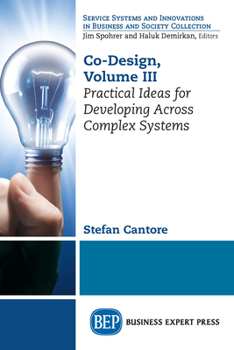 Paperback Co-Design, Volume III: Practical Ideas for Developing Across Complex Systems Book