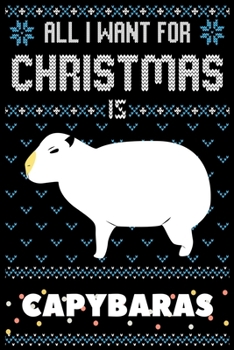 Paperback All I Want For Christmas Is Capybaras: Capybaras Christmas Notebook / Thanksgiving & Christmas Gift Notebook Book
