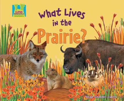 What Lives In The Prairie? - Book  of the Animal Habitats