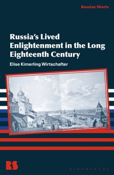 Paperback Russia's Lived Enlightenment in the Long Eighteenth Century Book