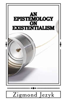 Paperback An Epistemology on Existentialism Book