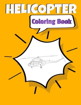 Paperback Helicopter Coloring Book: Awesome Helicopter Coloring Book For Adults & Teen Kids. Book