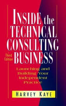 Hardcover Inside the Technical Consulting Business: Launching and Building Your Independent Practice Book