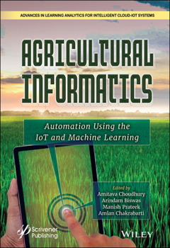 Hardcover Agricultural Informatics: Automation Using the Iot and Machine Learning Book