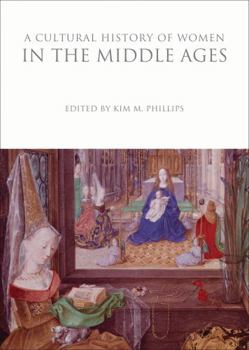 Hardcover A Cultural History of Women in the Middle Ages (The Cultural Histories Series) Book