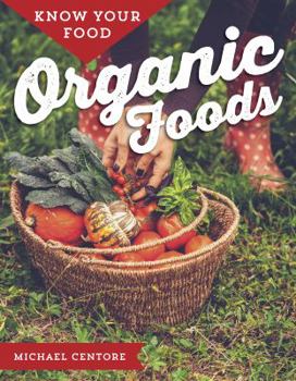 Hardcover Know Your Food: Organic Foods Book