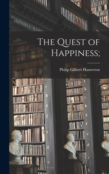 Hardcover The Quest of Happiness; Book