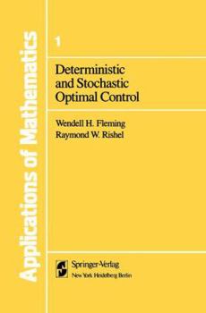 Deterministic and Stochastic Optimal Control - Book #1 of the Applications of Mathematics: Stochastic Modelling and Applied Probablility