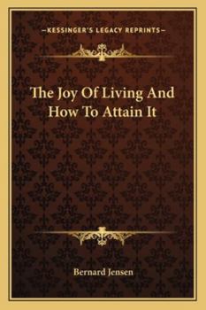 The Joy Of Living And How To Attain It
