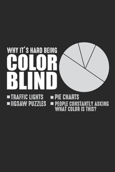 Why it's hard being Color Blind: Farbe Blind Lustig Statement Handicap Humor Notizbuch liniert DIN A5 - 120 Seiten für Notizen, Zeichnungen, Formeln | Organizer Schreibheft Planer Tagebuch