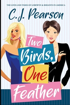 Paperback Two Birds, One Feather: The Lives and Times of Lorewyn & Rhianyn in America Book