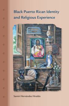 Black Puerto Rican Identity and Religious Experience - Book  of the New Directions in Puerto Rican Studies