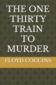 Paperback The One Thirty Train to Murder Book