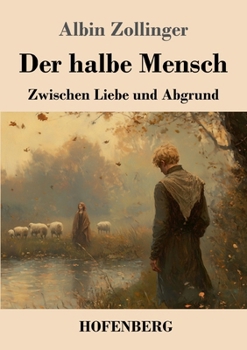Paperback Der halbe Mensch: Zwischen Liebe und Abgrund [German] Book