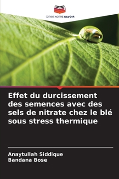 Paperback Effet du durcissement des semences avec des sels de nitrate chez le blé sous stress thermique [French] Book