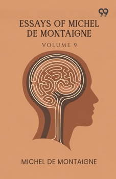 Paperback Essays Of Michel De Montaigne: Volume 9 Book