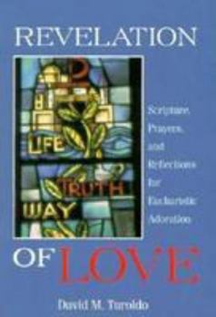 Paperback Revelation of Love: Scripture, Prayers, and Reflections for Eucharistic Adoration Book