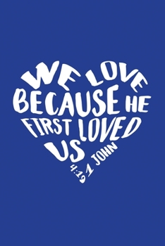 Classic Blue Gratitude Journal: We Love Because He First Loved Us 1 John 4:19  | Positive Mindset Notebook | Daily and Weekly Reflection | Cultivate Happiness Habit Diary (Bible Verse on Cover)
