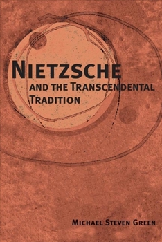 Hardcover Nietzsche and the Transcendental Tradition Book