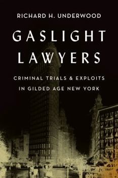 Hardcover Gaslight Lawyers: Criminal Trials & Exploits in Gilded Age New York Book